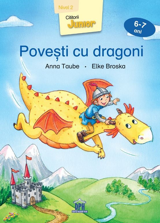 Povesti cu dragoni (6-7 ani Nivel 2) - Anna Taube, Elke Broska