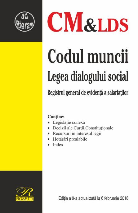 Codul muncii. Legea dialogului social Act. 6 Februarie 2018