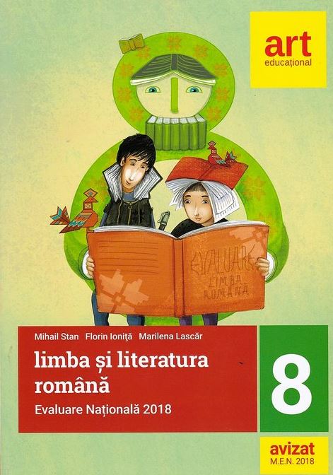 Limba romana - Clasa 8 - Evaluare Nationala 2018 - Mihail Stan, Florin Ionita, Marilena Lascar