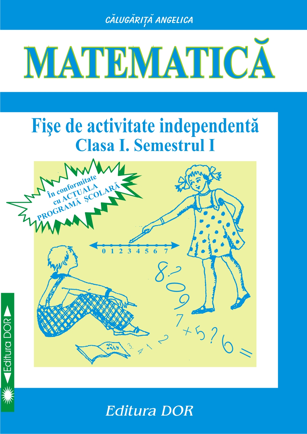 Matematica Clasa 1 Sem. 1 Fise de activitate independenta - Angelica Calugarita