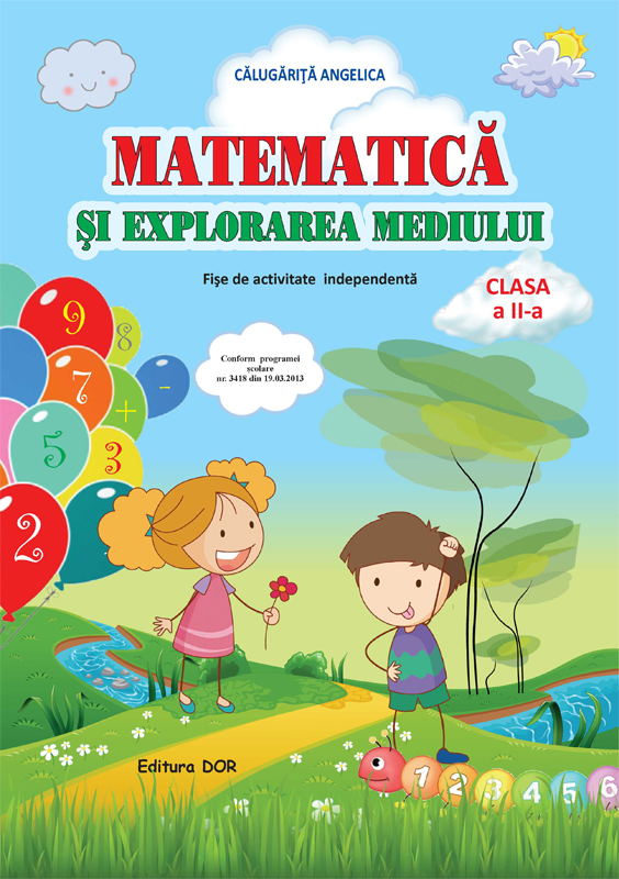 Matematica si explorarea mediului Clasa a 2-a Fise - Angelica Calugarita