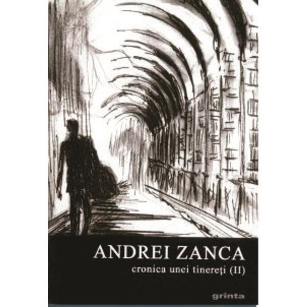 Cronica unei tinereti Vol.1+2 - Andrei Zanca