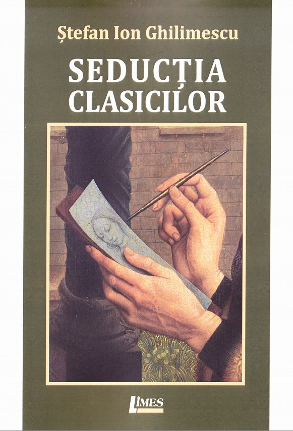 Seductia clasicilor - Stefan Ion Ghilimescu
