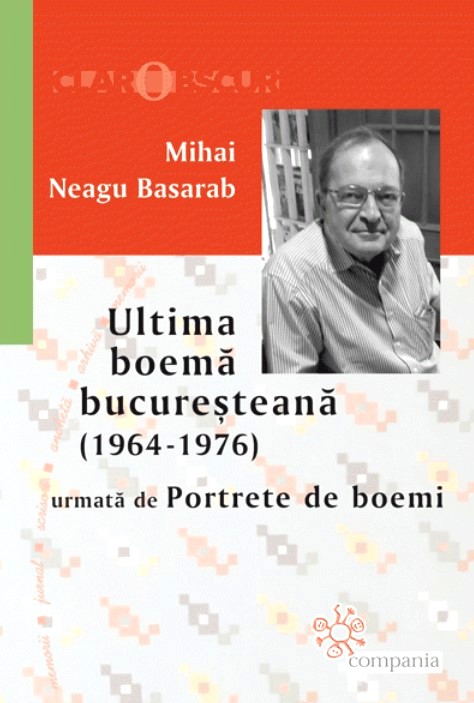 Ultima boema bucuresteana (1964-1976) - Mihai Neagu Basarab