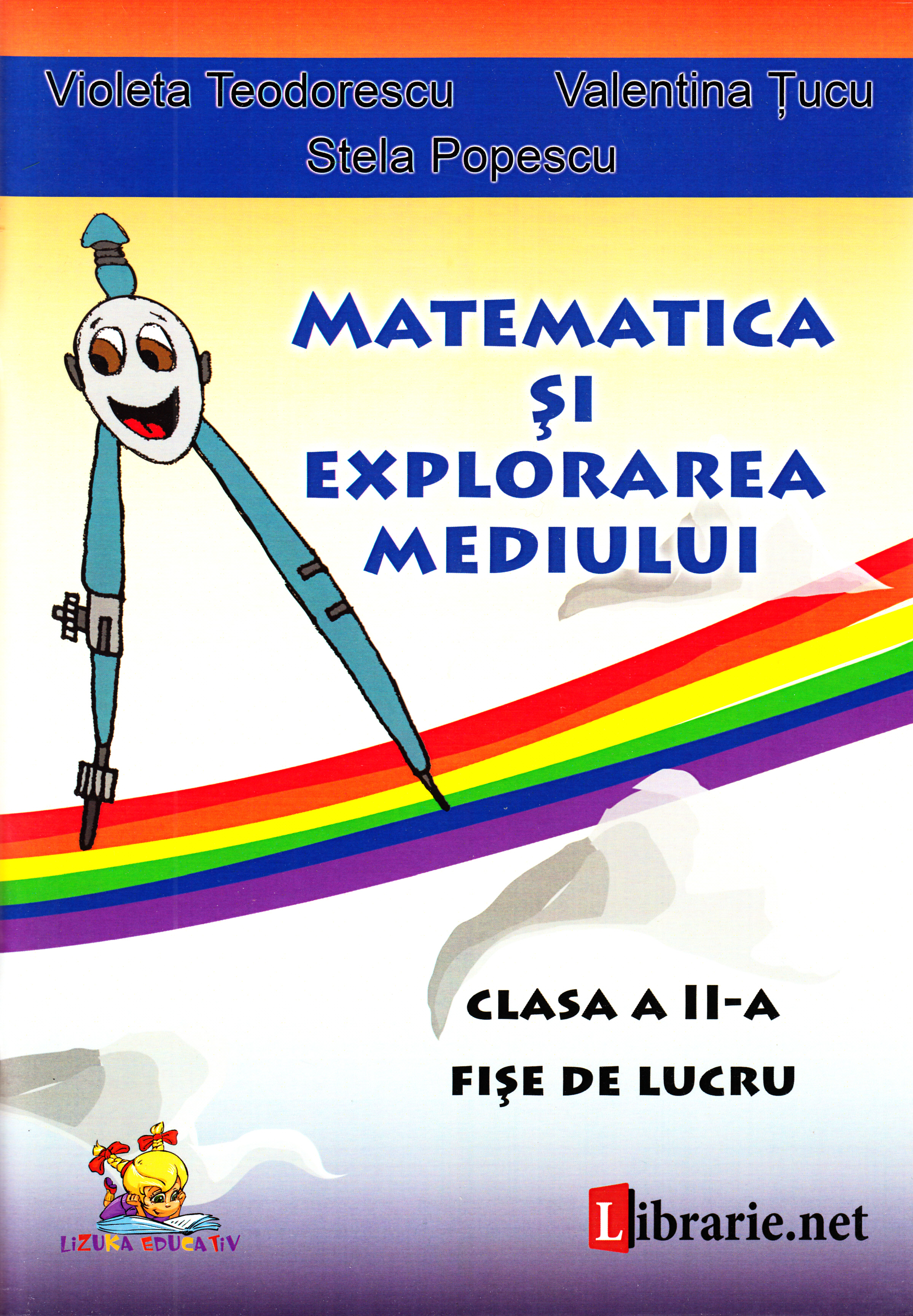 Matematica si explorarea mediului - Clasa 2 - Fise de lucru - Violeta Teodorescu, Valentina Tucu