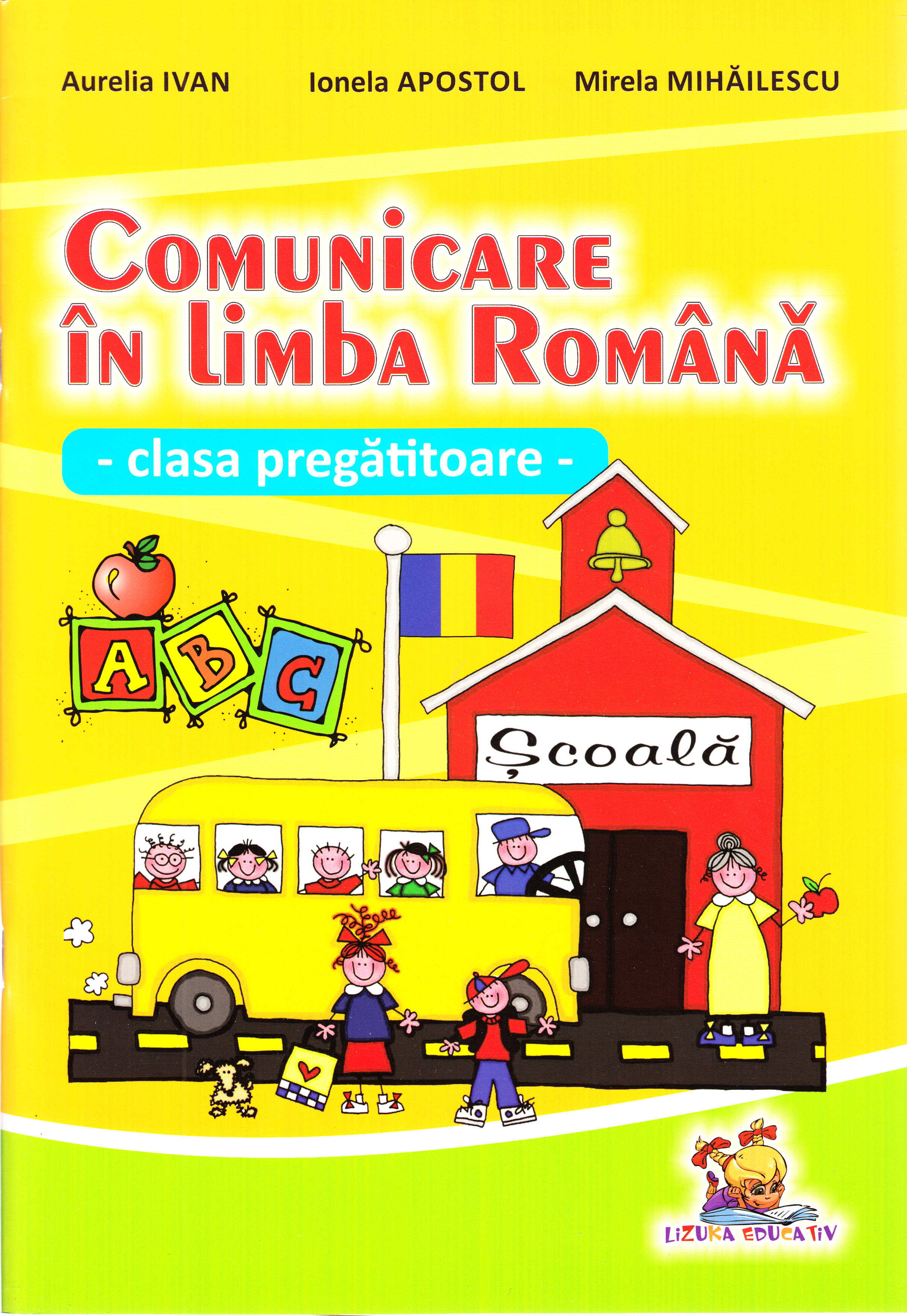 Comunicare in limba romana - Clasa pregatitoare - Aurelia Ivan, Ionela Apostol