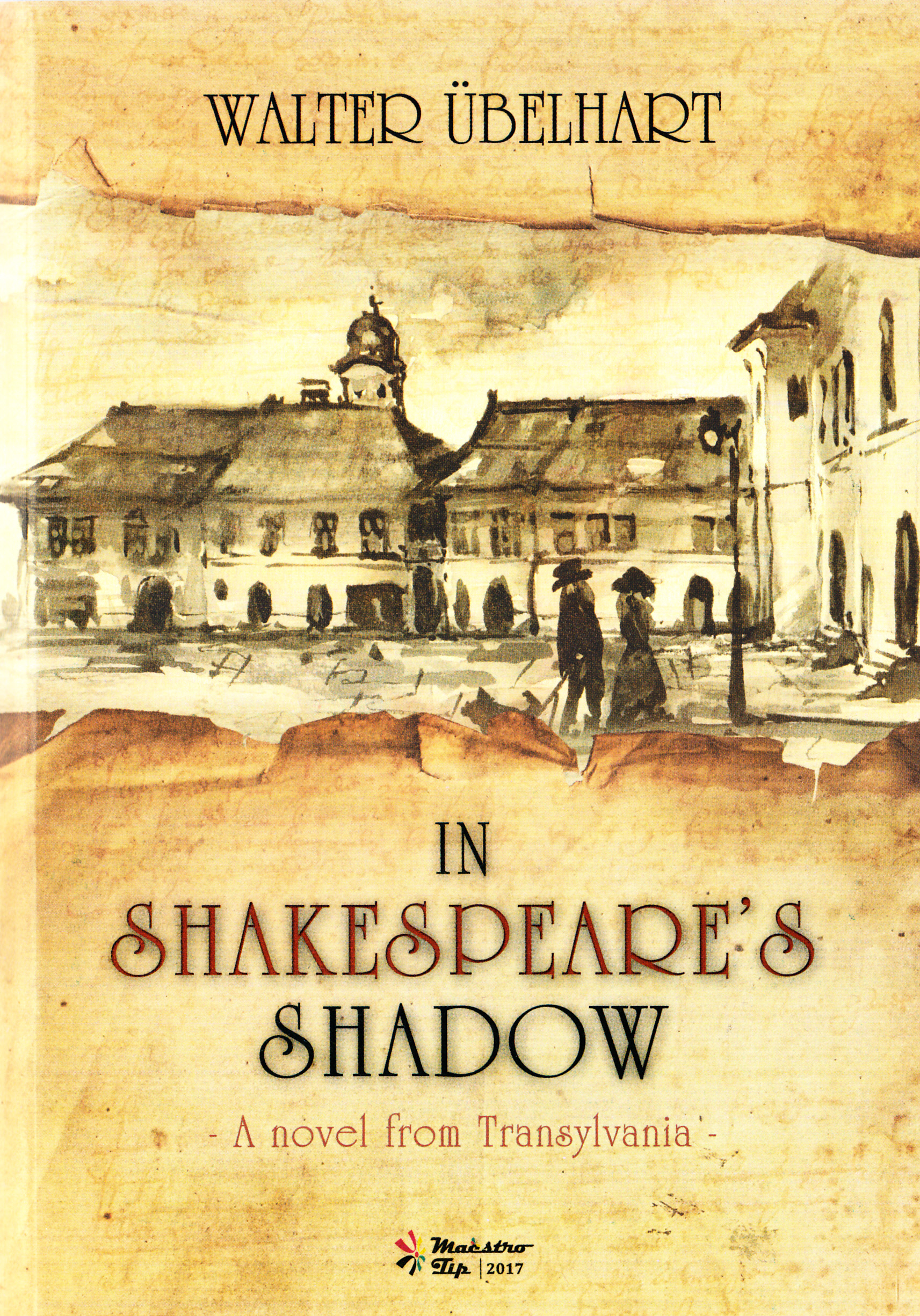 In Shakespeare's Shadow - A Novel from Transylvania - Walter Ubelhart