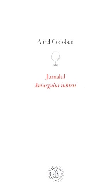 Jurnalul Amurgului Iubirii - Aurel Codoban