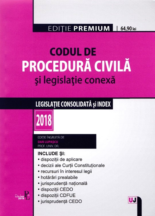Codul de procedura civila si legislatie conexa 2018 - Dan Lupascu