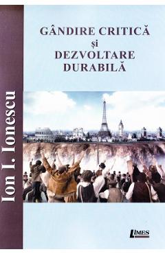 Coperta cărții 'Gândire critică și dezvoltare durabilă - Ion I. Ionescu'