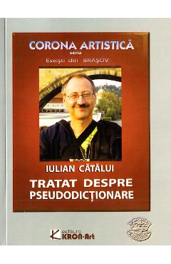 Poza produsului Tratat despre pseudodictionare - Iulian Catalui