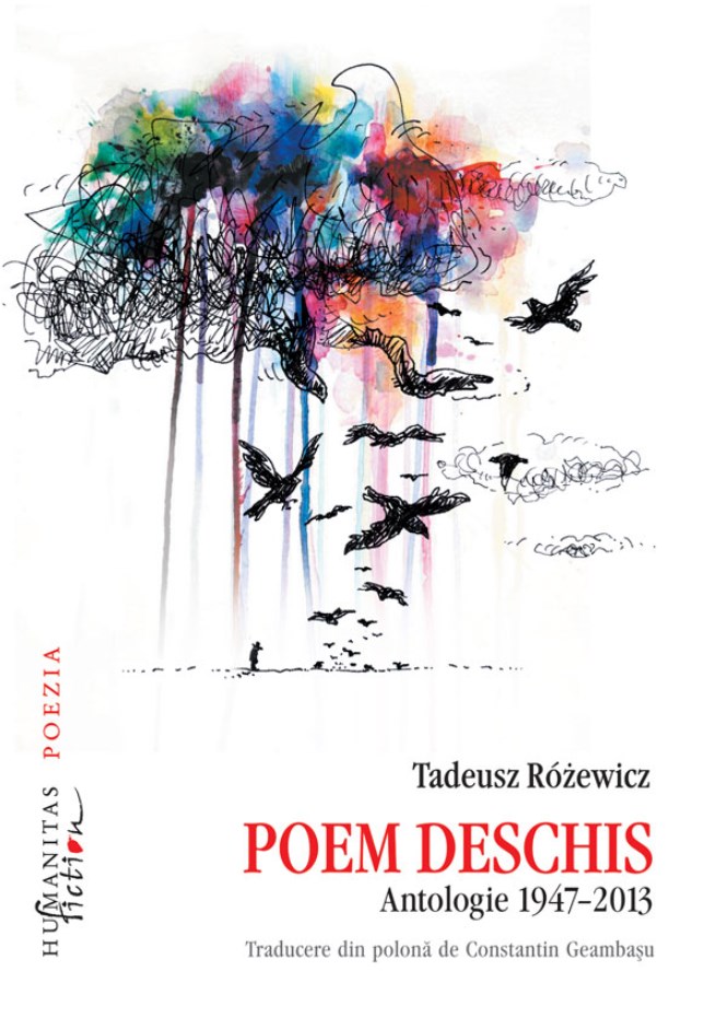 Poem deschis. Antologie 1947-2013 - Tadeusz Rozewicz