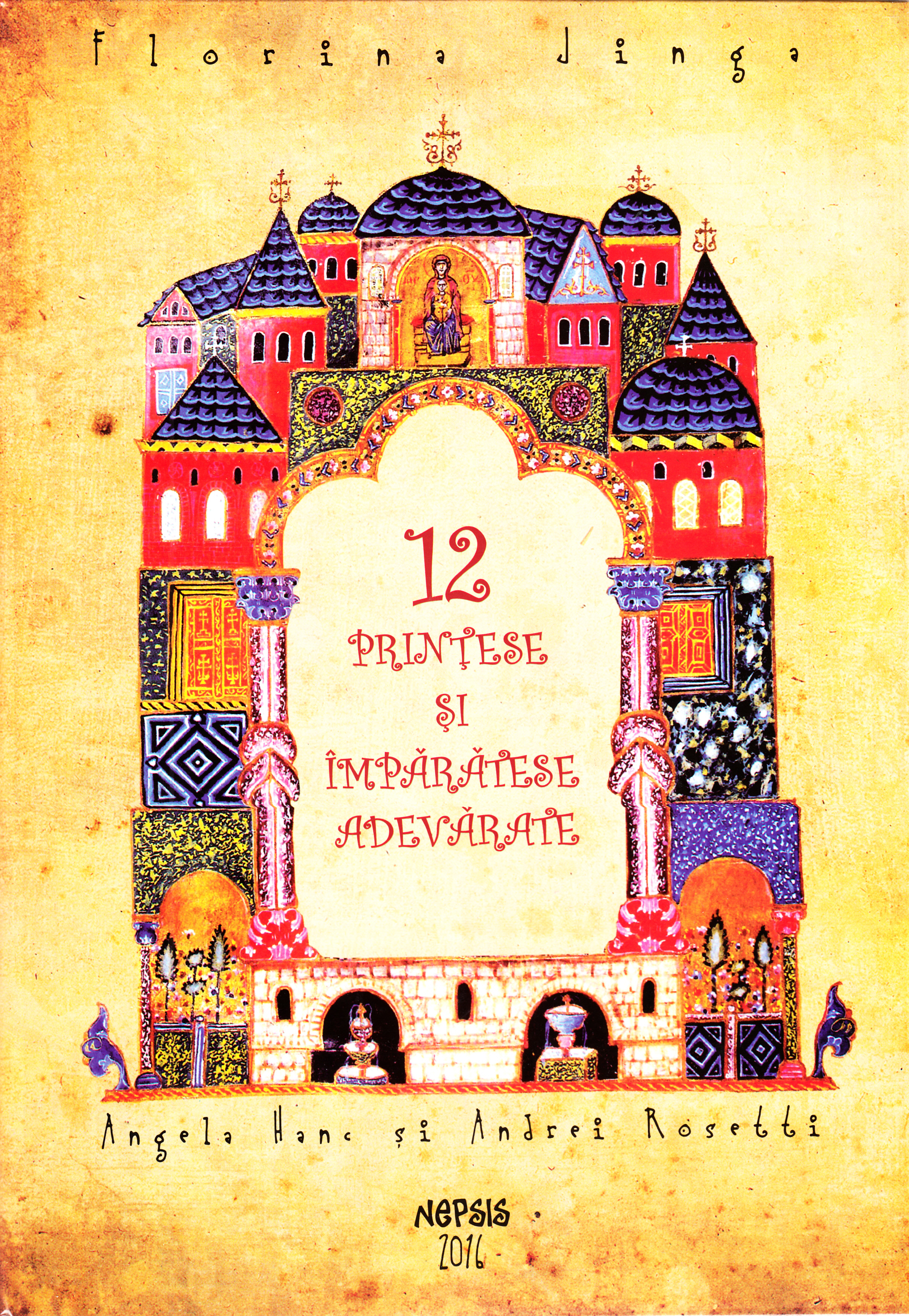12 printese si imparatese adevarate + CD - Florina Jinga, Angela Hanc, Andrei Rosetti