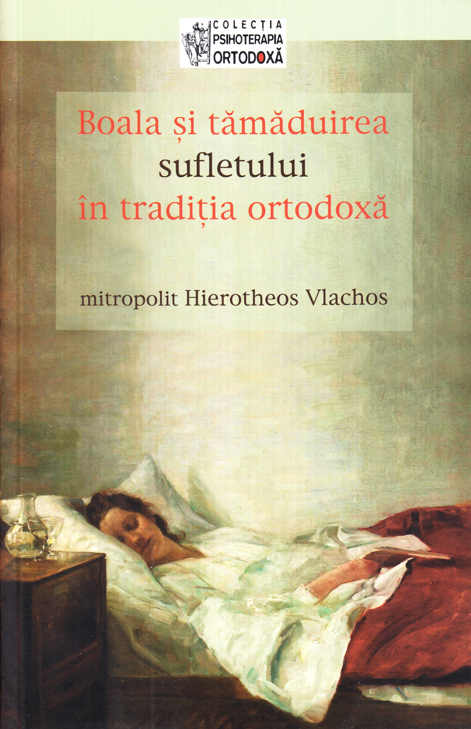 Boala si tamaduirea sufletului in traditia crestina - Mitropolit Hierotheos Vlachos