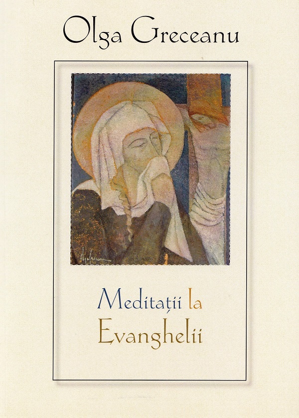 Meditatii la Evanghelii - Olga Greceanu