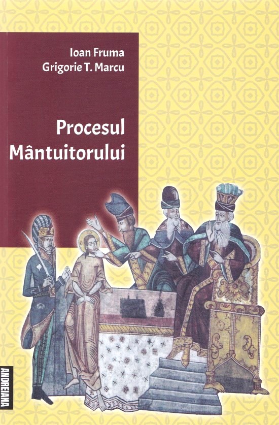 Procesul Mantuitorului - Ioan Fruma, Grigorie T. Marcu