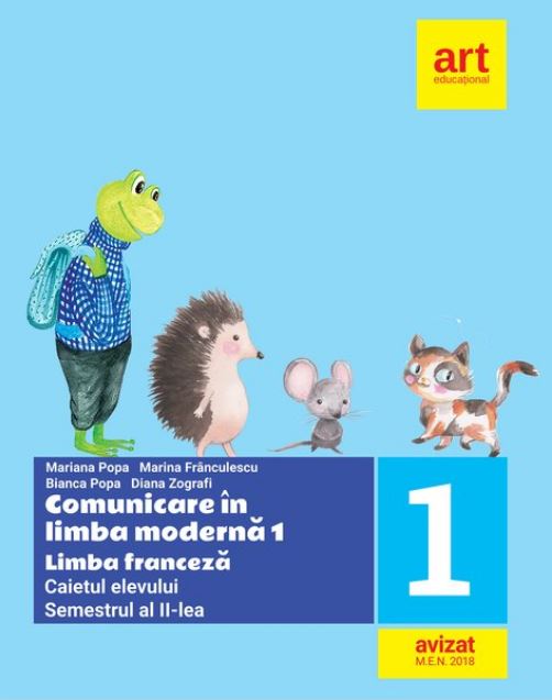 Comunicare in limba moderna 1. Franceza - Clasa 1 Sem.2 - Caiet - Mariana Popa