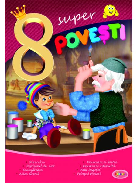 8 Super povesti: Pinocchio, Pestisorul de aur...