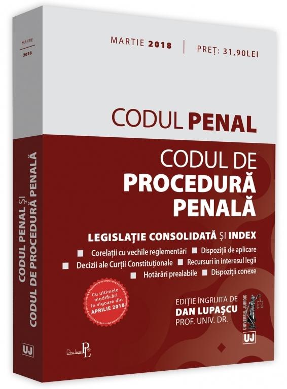 Codul penal. Codul de procedura penala Martie 2018