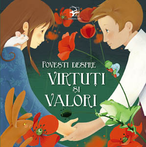 Povesti despre virtuti si valori - Jacopo Olivieri, Patrizia Manfroi