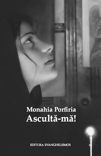 Asculta-ma! - Monahia Porfiria