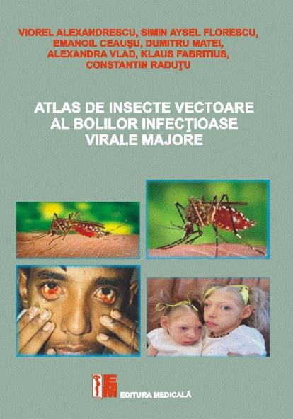 Atlas de insecte vectoare ale bolilor infectioase virale majore - Viorel Alexandrescu