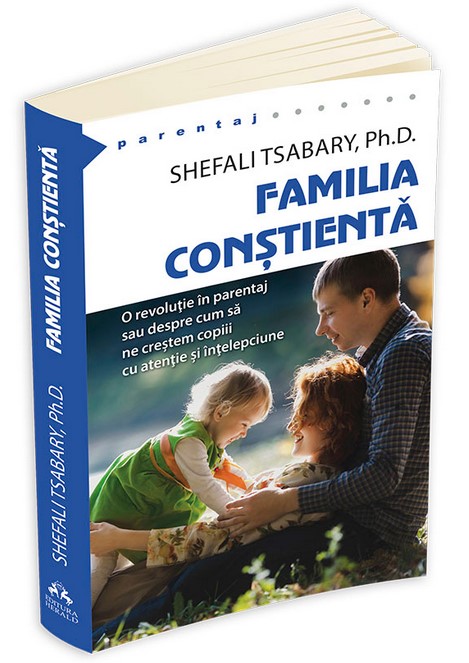 Familia constienta - Shefali Tsabary