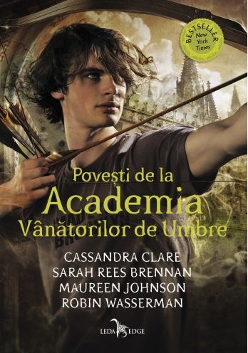 Povesti de la Academia Vanatorilor de Umbre - Cassandra Clare