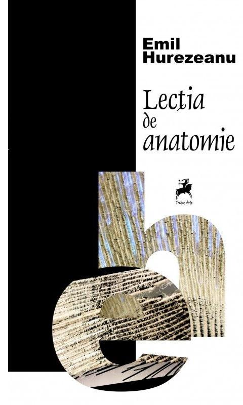 Lectia de anatomie - Emil Hurezeanu