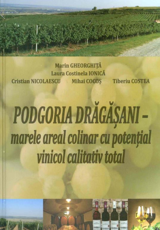 Podgoria Dragasani - marele areal colinar cu potential vinicol calitativ total - Marin Gheorghita