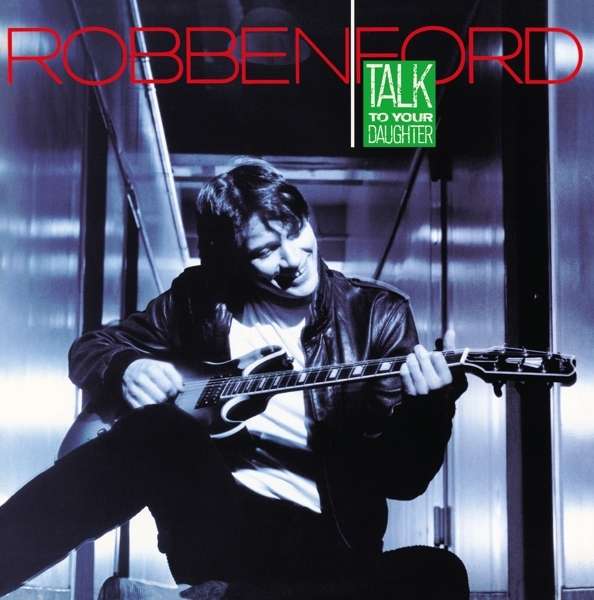 CD Robben Ford - Talk to your daughter