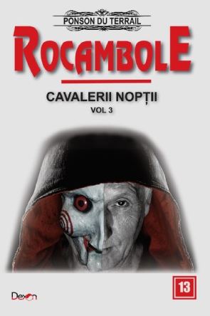 Rocambole: Cavalerii Noptii Vol.3 - Ponson du Terrail