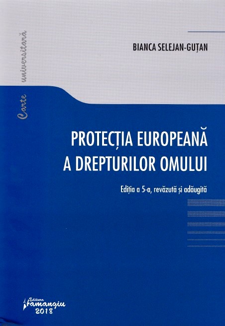 Protectia europeana a drepturilor omului ed.5 - Bianca Selejan-Gutan