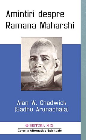 Amintiri despre Ramana Maharshi - Alan W. Chadwick