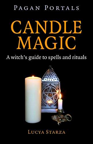 Candle Magic: A Witch's Guide to Spells and Rituals - Lucya Starza