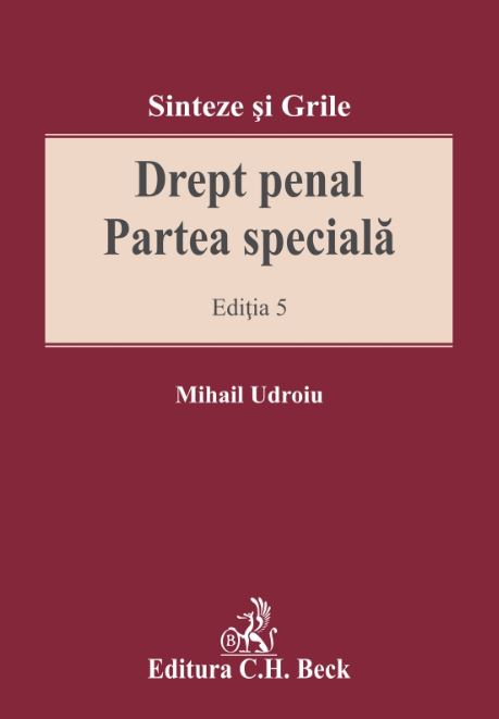 Drept penal. Partea speciala Ed.5 Sinteze si grile - Mihail Udroiu