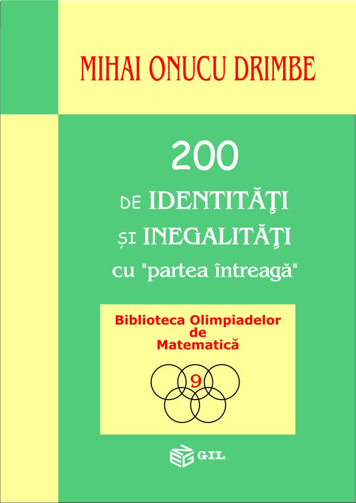 200 de identitati si inegalitati cu partea intreaga - Mihai Onucu Drimbe