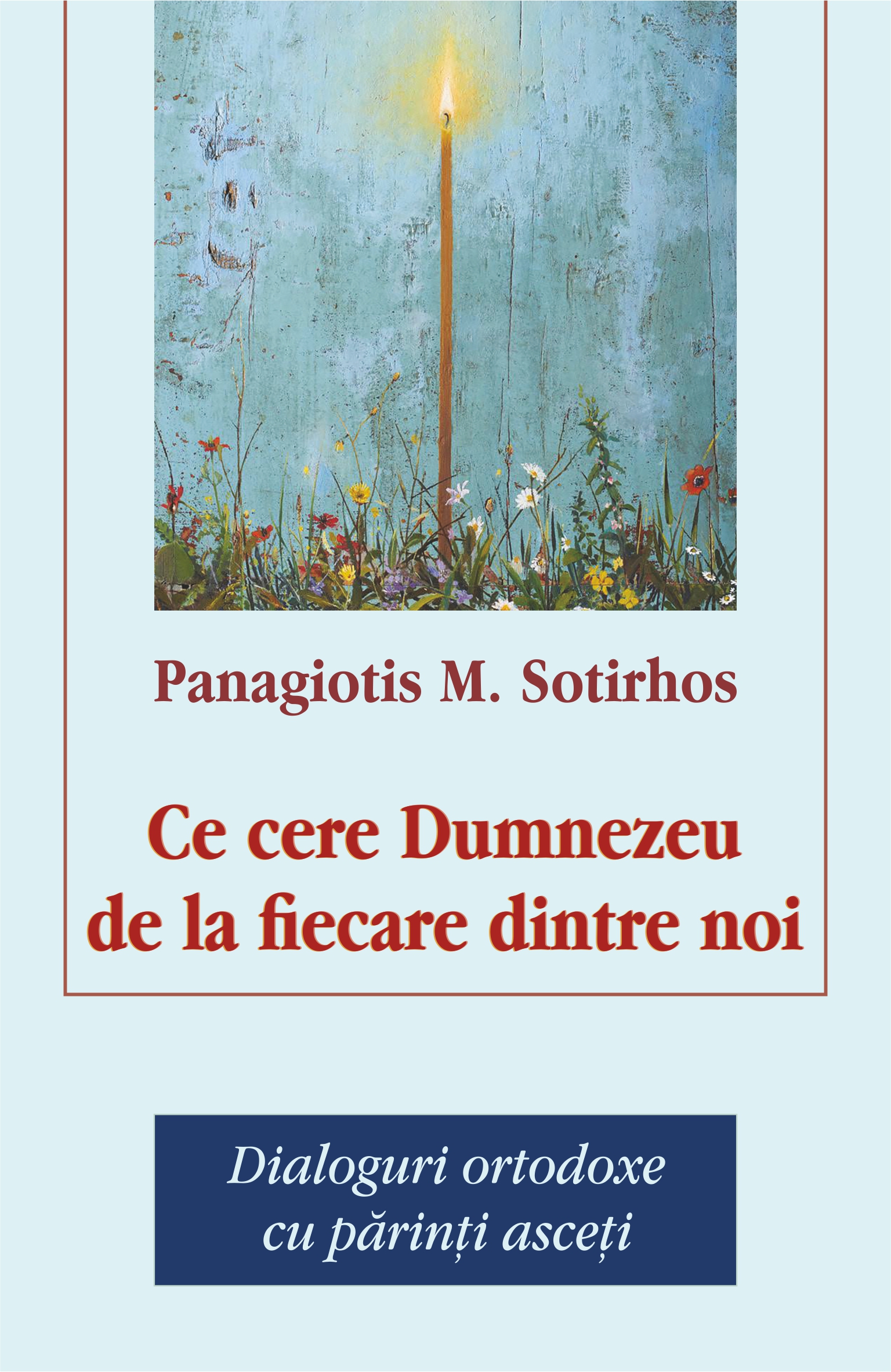 Ce cere Dumnezeu de la fiecare dintre noi - Panagiotis M. Sotirhos