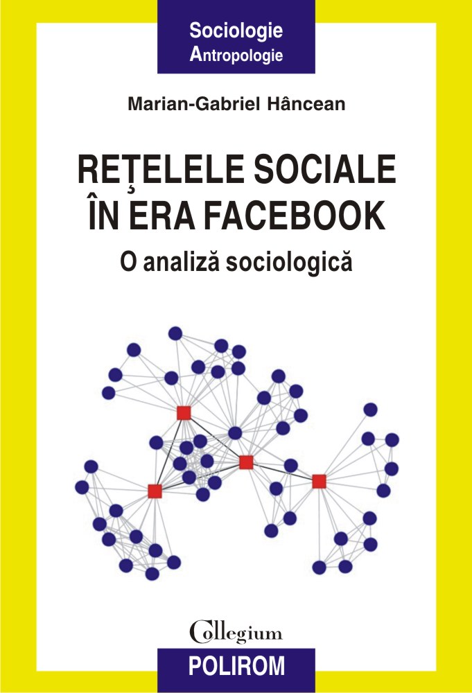 Retelele sociale in era Facebook - Marian-Gabriel Hancean