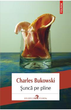 Coperta cărții 'Sunca pe paine - Charles Bukowski'