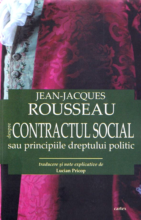 Despre contractul social sau principiile dreptului politic ed.2017 - Jean-Jaques Rousseau