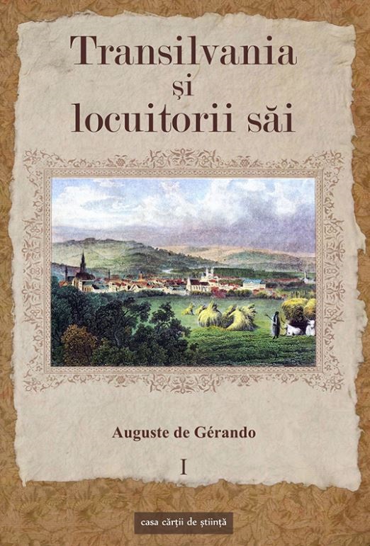 Transilvania si locuitorii sai Vol.1 - Auguste de Gerando