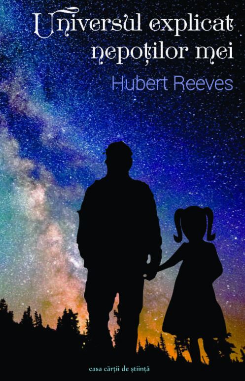 Universul explicat nepotilor mei - Hubert Reeves