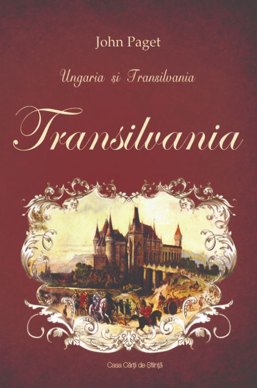 Ungaria si Transilvania Vol. 2: Transilvania - John Paget