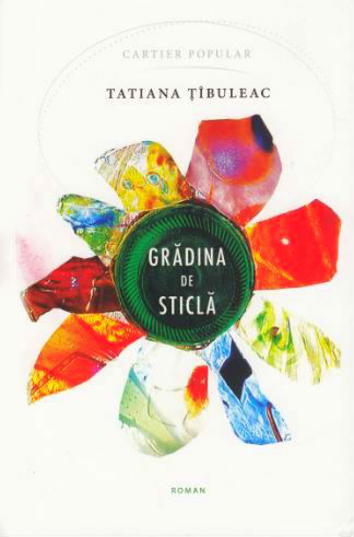 Gradina de sticla - Tatiana Tibuleac