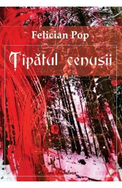 Poza produsului Tipatul cenusii - Felician Pop
