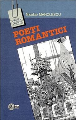 Poeti romantici - Nicolae Manolescu