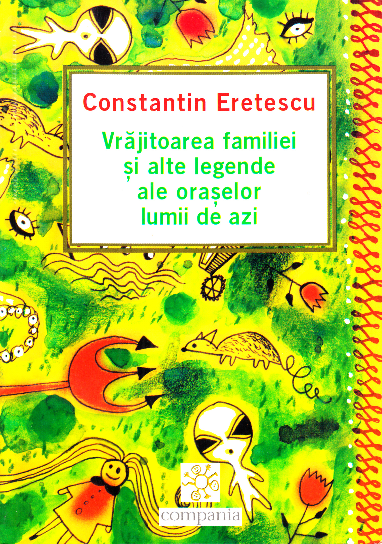 Vrajitoarea familiei si alte legende ale oraselor lumii de azi - Constantin Eretescu