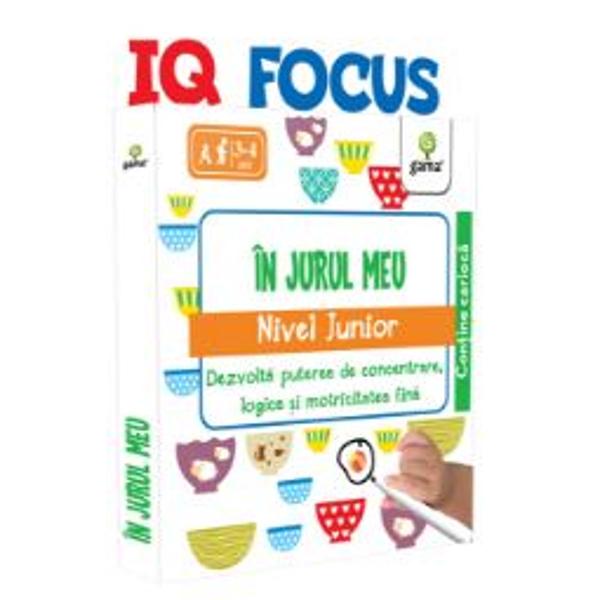 IQ Focus - In jurul meu. Nivel Junior 3-4 ani