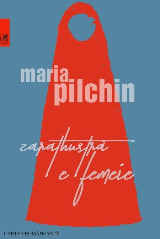 Zarathustra e femeie - Maria Pilchin